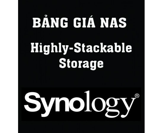 BẢNG GIÁ NAS SYNOLOGY Highly-Stackable Storage